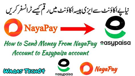 How To Transfer Money From NayaPay Account To Easypaisa Account