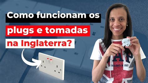 Qual VOLTAGEM e o tipo de PLUGS e TOMADAS na Inglaterra Conheça e