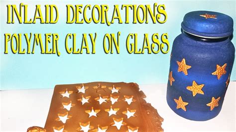 How To Decorate A Glass Jar With Inlaid Polymer Clay Youtube