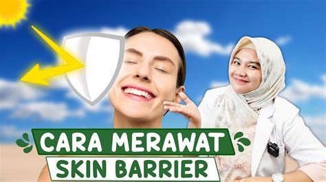 Skin Barrier Rusak Dokter Wsp Youtube