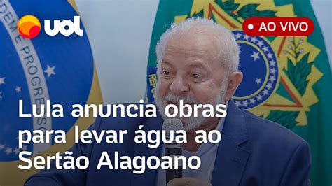 Lula Fala Ao Vivo E Anuncia Obras No Canal Do Sert O Alagoano Para