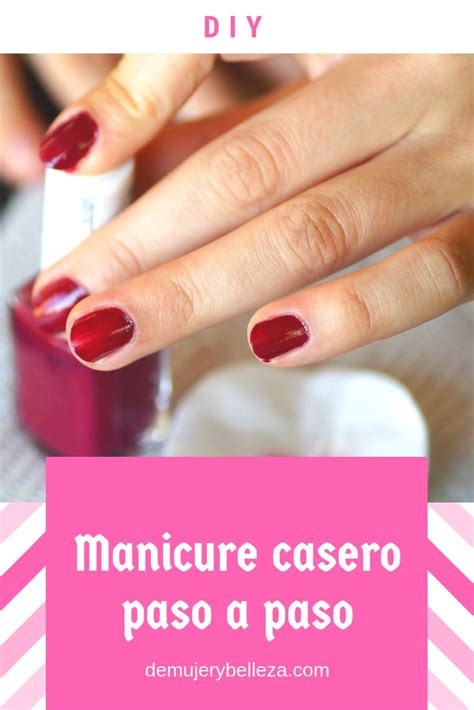 Como Hacer Un Manicure Casero Conoce Estos Sencillos Pasos