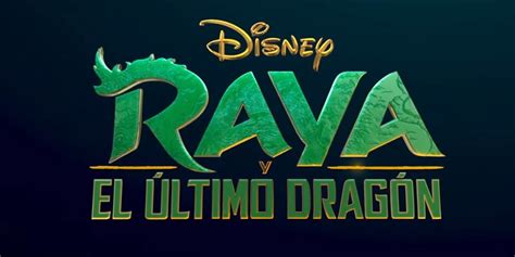 Disney Publica El Tr Iler De Raya Y El Ltimo Drag N Su Nueva