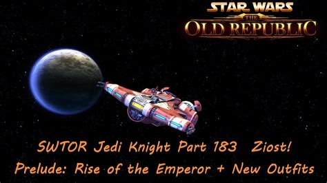 Swtor Jedi Knight Part Ziost Prelude Rise Of The Emperor A