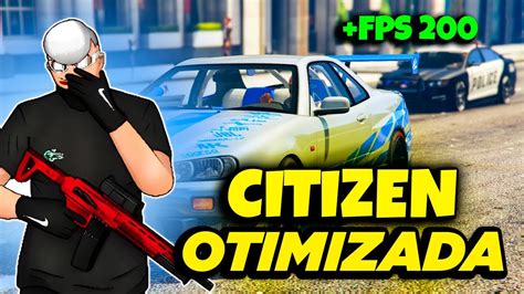 A Citizen Mais Linda E Otimizada Do Fivem Fps Youtube