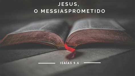 Jesus O Messias Prometido Pr Wagner Leite Bonfim Youtube