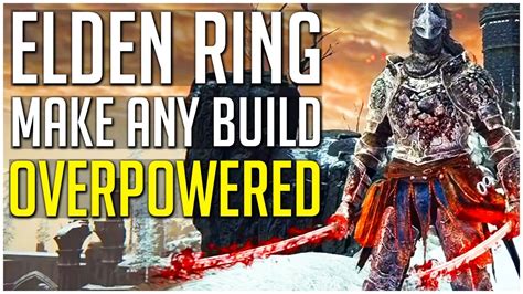 Elden Ring Make Any Build An Overpowered Broken Build Elden Ring