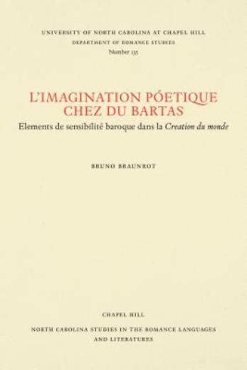 L Imagination Po Tique Chez Du Bartas Lements De Sensibilit Baroque