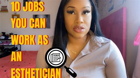 10 Jobs For Estheticians 10 Esthetician Careers Youtube