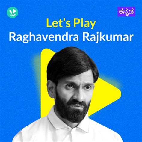 Lets Play Raghavendra Rajkumar Latest Kannada Songs Online Jiosaavn