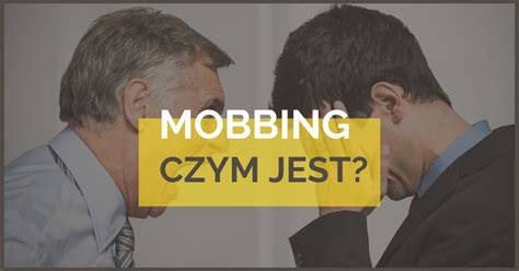 Mobbing Czym Jest To Zjawisko