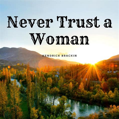 Never Trust A Woman Single By Kendrick Brackin Spotify