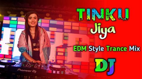 Tinku Jiya Dj Song L Dj Rajib L Tik Tok Viral L Edm Style Trance