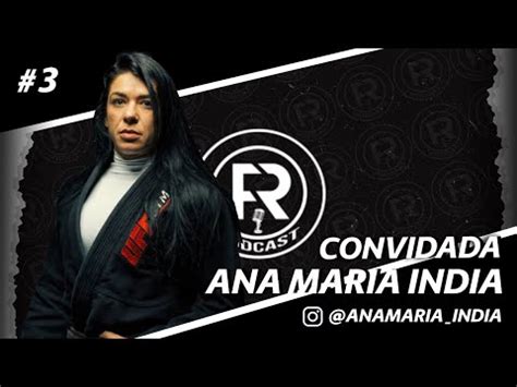 Podcast Fabio Reis Convidada Ana Maria India episódio03 YouTube