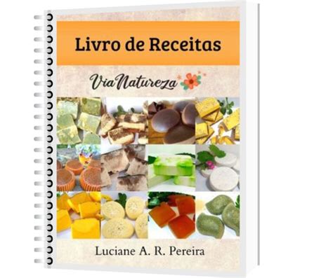 Livro De Receitas Do Canal Via Natureza Via Natureza