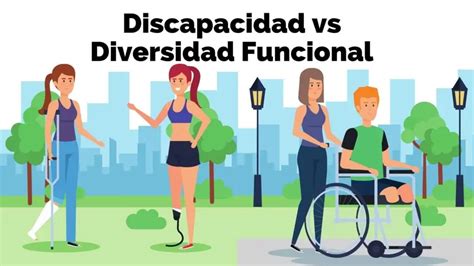 Discapacidad o diversidad funcional cuál es el término correcto