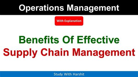 Benefits Of Effective Supply Chain Management In Operations