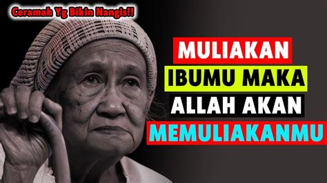 Ceramah Sedih Berbakti Pada Ibu Berbakti Pada Orang Tua Balasan