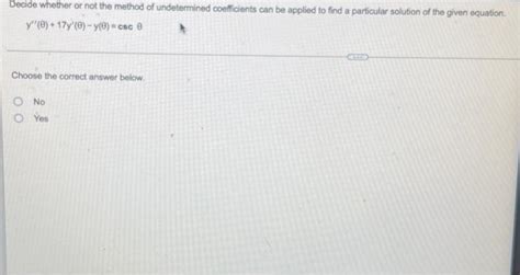 Solved Decide Whether Or Not The Method Of Undetermined Chegg