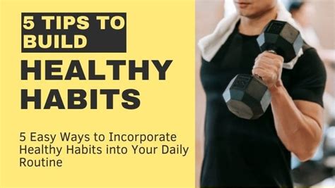 5 Easy Ways To Incorporate Healthy Habits Into Your Daily Routine