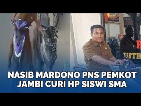 Nasib Mardono Pns Pemkot Jambi Curi Hp Siswi Sma Terancam Tahun