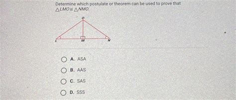 Solved Determine Which Postulate Or Theorem Can Be Used To Prove That