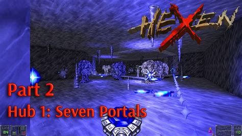 Hexen Beyond Heretic ♦️ Playthrough Part 2 ♦️ Hub 1 Seven Portals