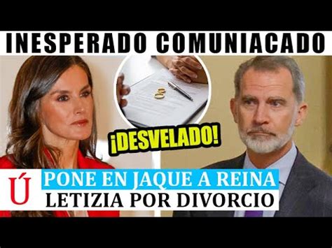 Filtran Sentencia De Divorcio De Letizia Por Infidelidad Y Felipe Vi Y