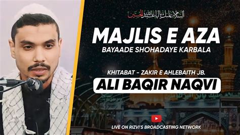 LIVE MAJLIS E AZA E HUSAIN A S KHITABAT Zakir E Ahlebaith Jb