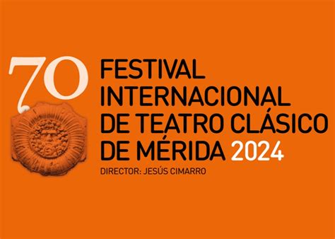 Festival Internacional De Teatro ClÁsico De MÉrida Todo Lo Que Necesitas Saber Guía Mérida