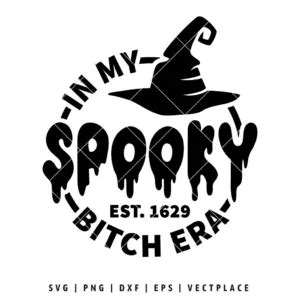 In My Spooky Bitch Era SVG Witch Hat SVG Halloween SVG Vectplace