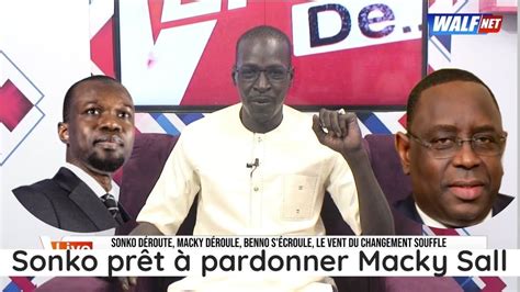 Ousmane sonko est prêt à pardonner à macky sall les révélations de