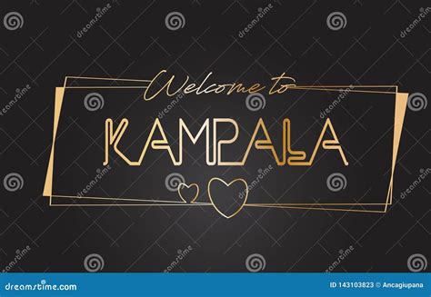 Kampala Welcome To Golden Text Neon Lettering Typography Vector