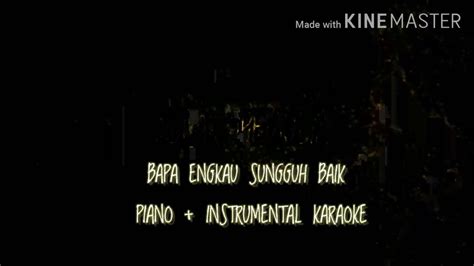 BAPA ENGKAU SUNGGUH BAIK PIANO INSTRUMENTAL KARAOKE YouTube Music