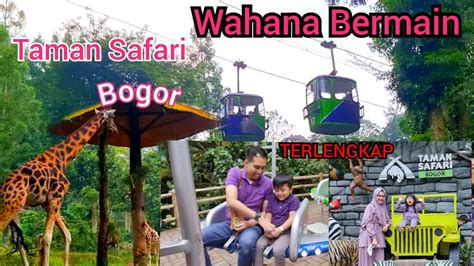 Wahana Taman Safari Bogor Wisata Puncak Wahana Permainan Taman Safari