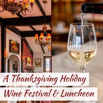 11 12 A Thanksgiving Holiday Wine Festival Luncheon Exploring The