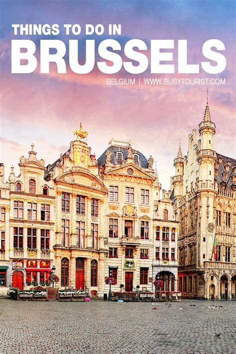 28 Best And Fun Things To Do In Brussels Belgium Belgium Travel Brussels Travel Fun Things To Do