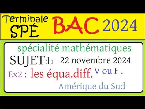 BAC 2024 spé maths Vrai ou Faux sur les équ diff sujet métropole