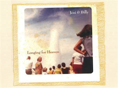 Longing for Heaven | Jeni & Billy | Jeni Hankins