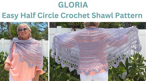 Gloria Easy Half Circle Crochet Shawl Pattern Shawl And Edging Tutorial