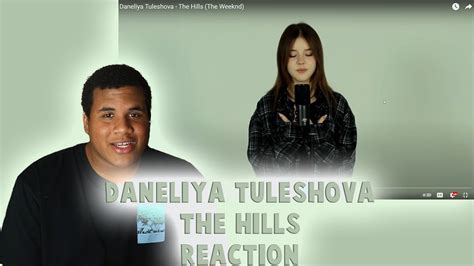 Daneliya Tuleshova The Hills The Weeknd Reaction First Time