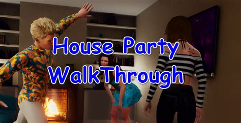 House Party Walkthrough (2024) | Romances, Endings, Storylines ...