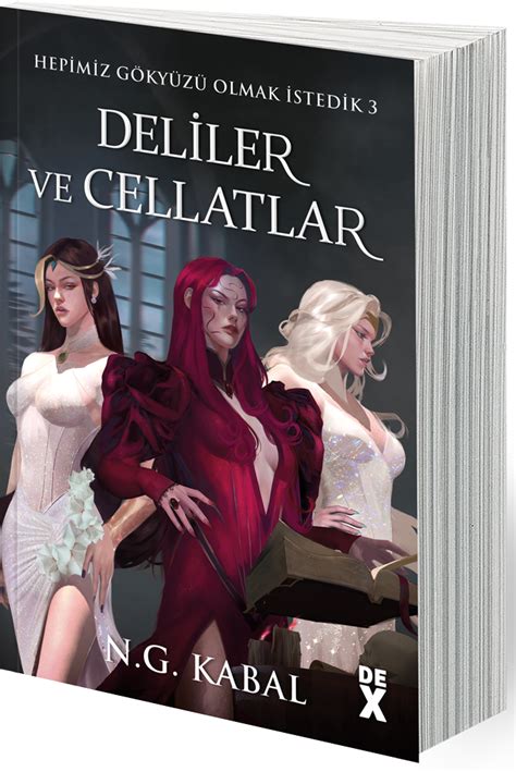 Hepimiz Gökyüzü Olmak İstedik 3 Deliler ve Cellatlar DEX Kitap