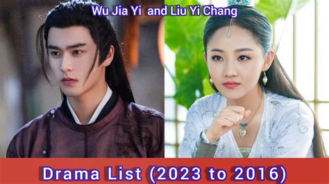 Wu Jia Yi And Liu Yi Chang Drama List 2023 To 2016 YouTube