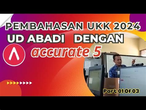 Kunci Jawab UD ABADI UKK 2024 Pembasan Dengan Accurate 5 NARWAN BLOG