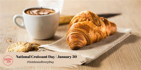 January 30, 2023 | NATIONAL CROISSANT DAY | NATIONAL BUBBLE WRAP DAY ...