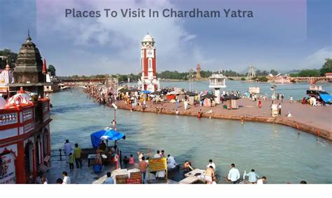 Places To Visit In Chardham Yatra Top Tourist Attraction