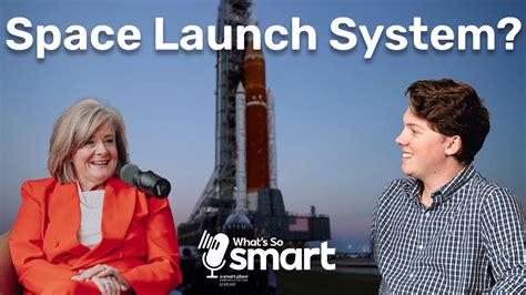 What S So Smart About The Space Launch System With Jody Singer Youtube