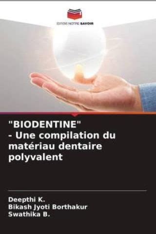 BIODENTINE Une compilation du matériau dentaire polyvalent