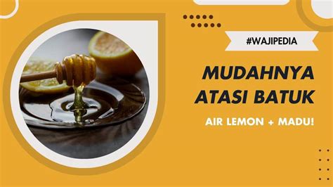 Cara Membuat Air Lemon Dan Madu Untuk Batuk